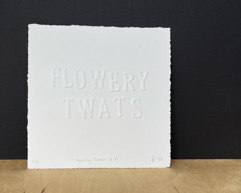 "Flowery Twats" Fawlty Towers embossed print