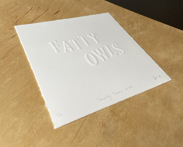 "Fatty Owls" Fawlty Towers embossed print