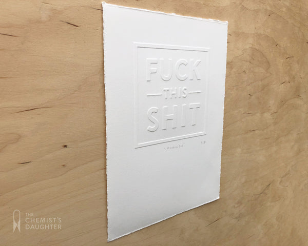 Relief Print | F**k This S**t