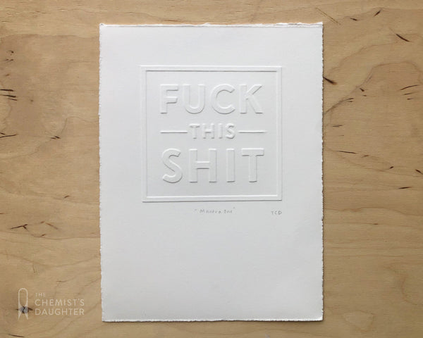 Relief Print | F**k This S**t